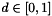 $ d \in [0,1] $