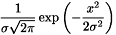\[ \frac{ 1 }{ \sigma \sqrt{ 2 \pi } } \exp{ \left( - \frac{x^2}{ 2 \sigma^2 } \right) } \]