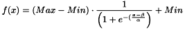 \[ f(x) = (Max-Min) \cdot \frac{1}{\left(1+e^{-(\frac{ x - \beta }{\alpha}\right)}} + Min \]