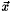 $ \vec{x} $