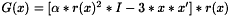 $ G(x) = [\alpha*r(x)^2*I - 3*x*x']*r(x) $