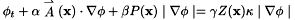 $\phi_{t} + \alpha \stackrel{\rightharpoonup}{A}(\mathbf{x})\cdot\nabla\phi + \beta P(\mathbf{x})\mid\nabla\phi\mid = \gamma Z(\mathbf{x})\kappa\mid\nabla\phi\mid$