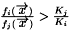 $\frac{f_{i}(\overrightarrow{x})}{f_{j}(\overrightarrow{x})} > \frac{K_{j}}{K_{i}}$