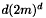 $ d (2m)^d $
