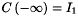 $ C\left( { - \infty } \right) = I_1 $