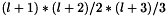 $ (l + 1) * (l + 2) / 2 * (l + 3) / 3 $