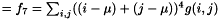 $ = f_7 = \sum_{i,j}((i - \mu) + (j - \mu))^4 g(i, j) $