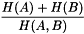 \[ \frac{ H(A) + H(B) }{ H(A,B) } \]