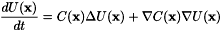 \[\frac{d U(\mathbf{x})}{d t} = C(\mathbf{x})\Delta U(\mathbf{x}) + \nabla C(\mathbf{x}) \nabla U(\mathbf{x})\]