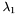 \[\lambda_1\]