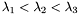 \[ \lambda_1 < \lambda_2 < \lambda_3 \]