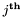 $j^{\mathbf{th}}$