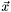 $ \vec{x} $