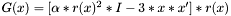 $ G(x) = [\alpha*r(x)^2*I - 3*x*x']*r(x) $