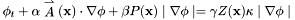 $\phi_{t} + \alpha \stackrel{\rightharpoonup}{A}(\mathbf{x})\cdot\nabla\phi + \beta P(\mathbf{x})\mid\nabla\phi\mid = \gamma Z(\mathbf{x})\kappa\mid\nabla\phi\mid$