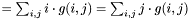$ = \sum_{i,j}i \cdot g(i, j) = \sum_{i,j}j \cdot g(i, j) $