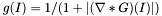 \[ g(I) = 1 / ( 1 + | (\nabla * G)(I)| ) \]