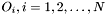 $ O_i, i=1,2,\ldots,N $