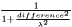 $ \frac{1}{1+ \frac{ difference^2 }{ \lambda^2 } }$