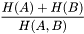 \[ \frac{ H(A) + H(B) }{ H(A,B) } \]
