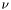 $\nu$