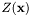 $ Z(\mathbf{x}) $