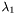 $ \lambda_1 $