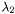 $ \lambda_2 $