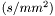 $ (s/mm^2) $