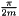 $ \frac{\pi}{2 m} $