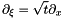 \[ \partial_\xi = \sqrt{t} \partial_x \]