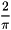 \[ \frac{2}{\pi} \]