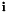 $ \mathbf{i} $