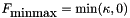 $ F_{\mbox{minmax}} = \min(\kappa,0) $