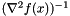 $ (\nabla^2 f(x) )^{-1} $