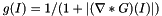 \[ g(I) = 1 / ( 1 + | (\nabla * G)(I)| ) \]