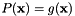 \[ P(\mathbf{x}) = g(\mathbf{x}) \]