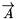 $ \overrightarrow{A} $