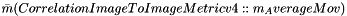 $ \bar m (CorrelationImageToImageMetricv4::m_AverageMov ) $