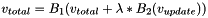 \[ v_{total} = B_1( v_{total} + \lambda * B_2( v_{update} ) ) \]
