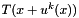 $ T(x+u^k(x)) $