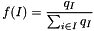 \[ f(I) = \frac{q_I}{\sum_{i \in I} q_I} \]