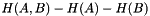 $ H(A,B)-H(A)-H(B) $