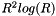 $ R^2 log(R) $