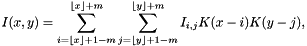 \[ I(x,y) = \sum_{i = \lfloor x \rfloor + 1 - m}^{\lfloor x \rfloor + m} \sum_{j = \lfloor y \rfloor + 1 - m}^{\lfloor y \rfloor + m} I_{i,j} K(x-i) K(y-j), \]