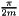 $ \frac{\pi}{2 m} $