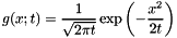 \[ g(x; t) = \frac{1}{ \sqrt{ 2 \pi t} } \exp{ \left( -\frac{x^2}{ 2 t } \right) } \]