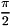 \[ \frac{\pi}{2} \]