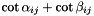 $ \cot \alpha_{ij} + \cot \beta_{ij} $