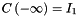 $ C\left( { - \infty } \right) = I_1 $